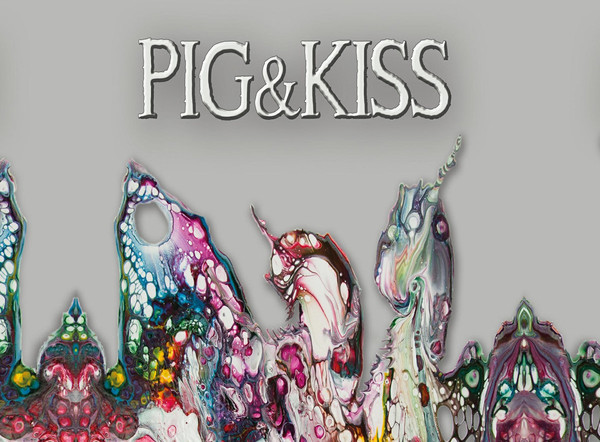 Pig & Kiss - Pig & Kiss (2018)